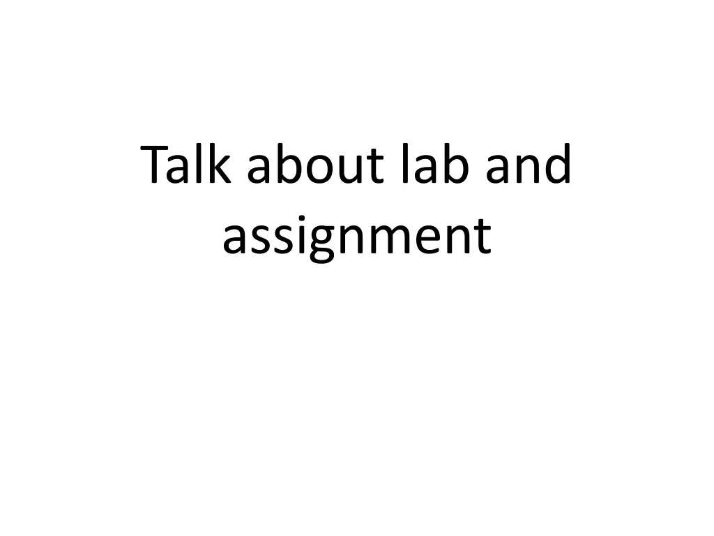 talk about lab and assignment