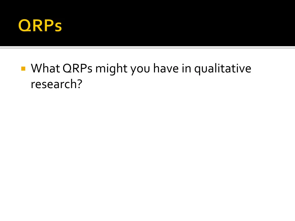 what qrps might you have in qualitative research