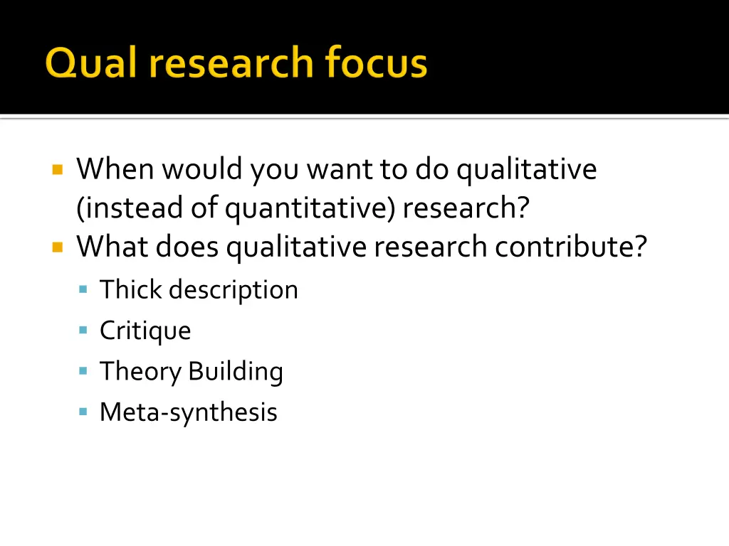 when would you want to do qualitative instead