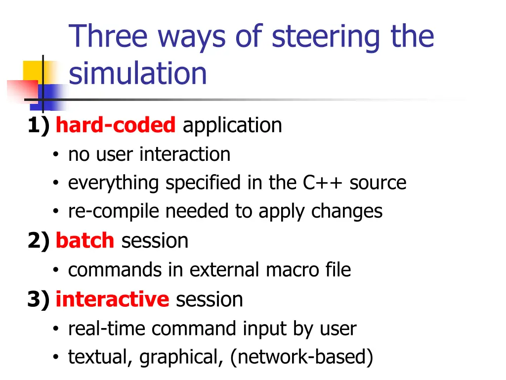 three ways of steering the simulation