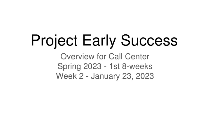 project early success overview for call center