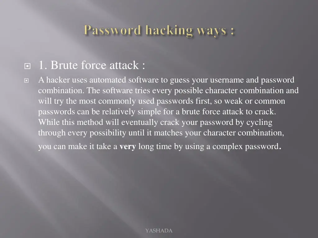1 brute force attack a hacker uses automated
