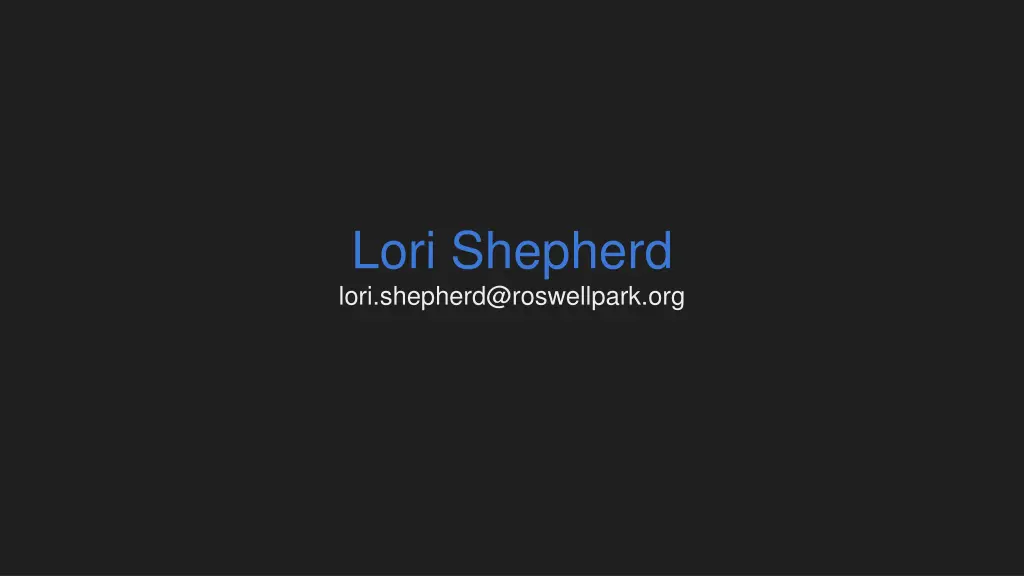 lori shepherd lori shepherd@roswellpark org