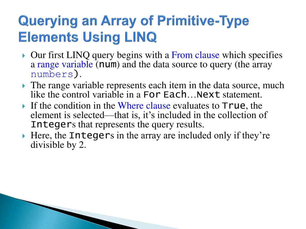 our first linq query begins with a from clause