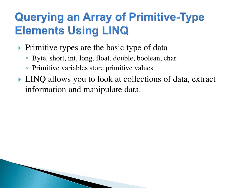 primitive types are the basic type of data byte