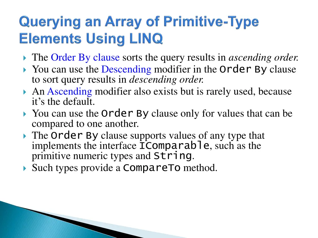 the order by clause sorts the query results