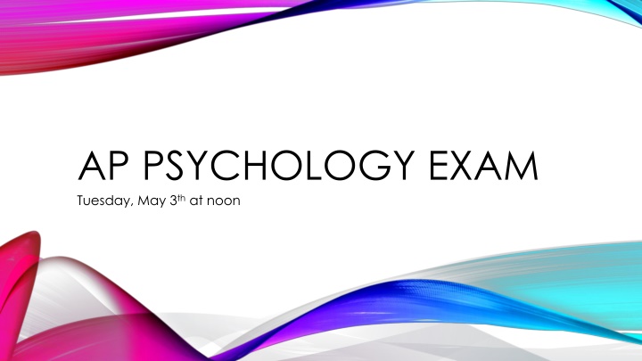 ap psychology exam tuesday may 3 th at noon