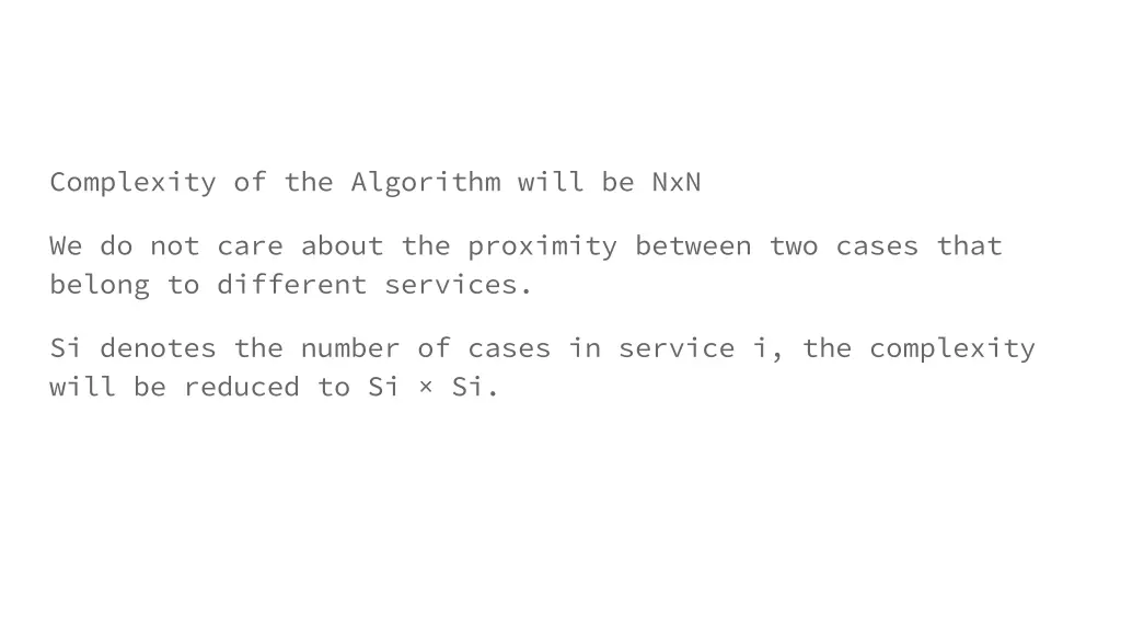 complexity of the algorithm will be nxn