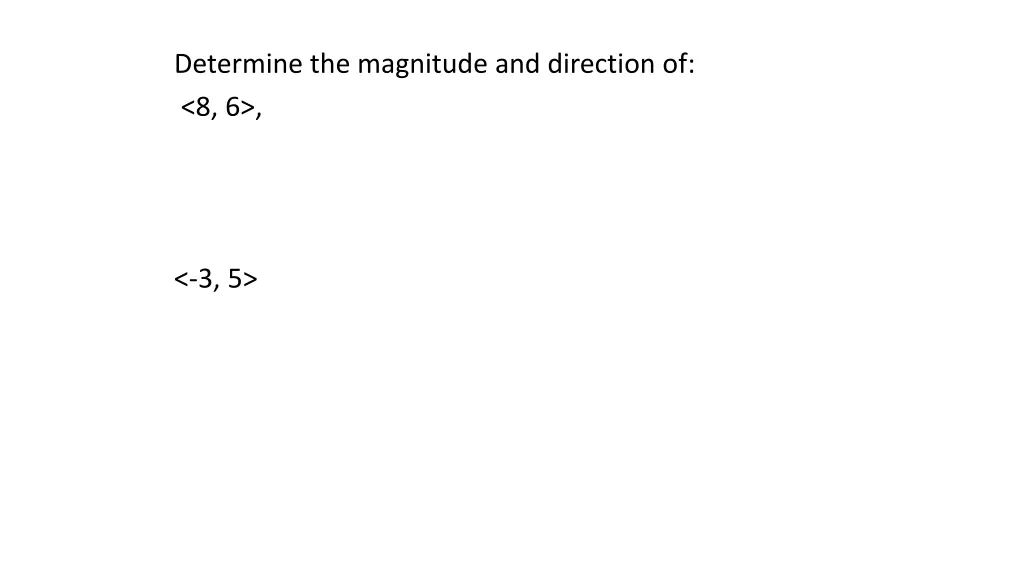 determine the magnitude and direction of 8 6