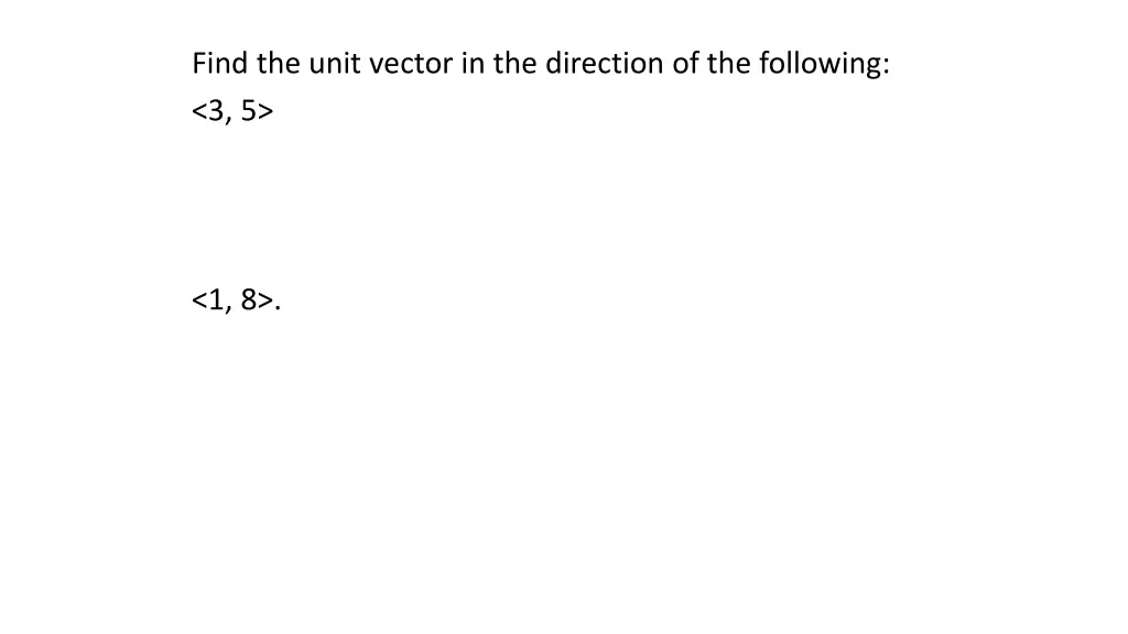 find the unit vector in the direction