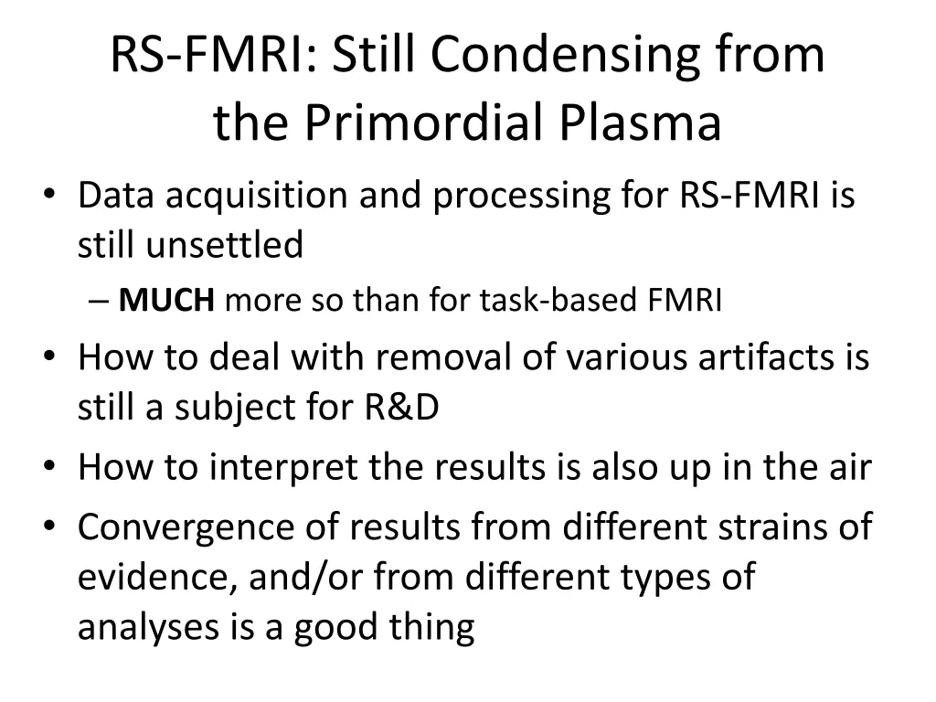 rs fmri still condensing from the primordial