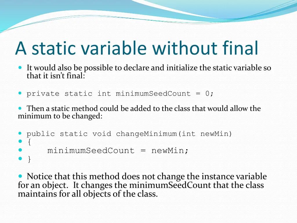 a static variable without final