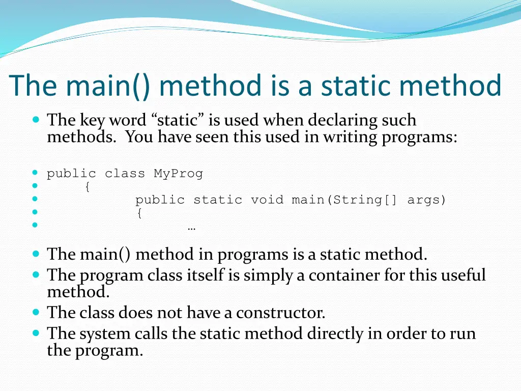 the main method is a static method the key word