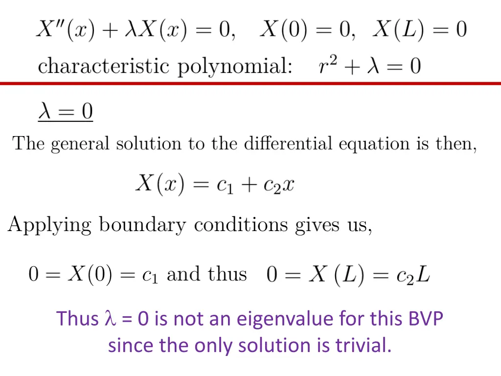 thus 0 is not an eigenvalue for this bvp since