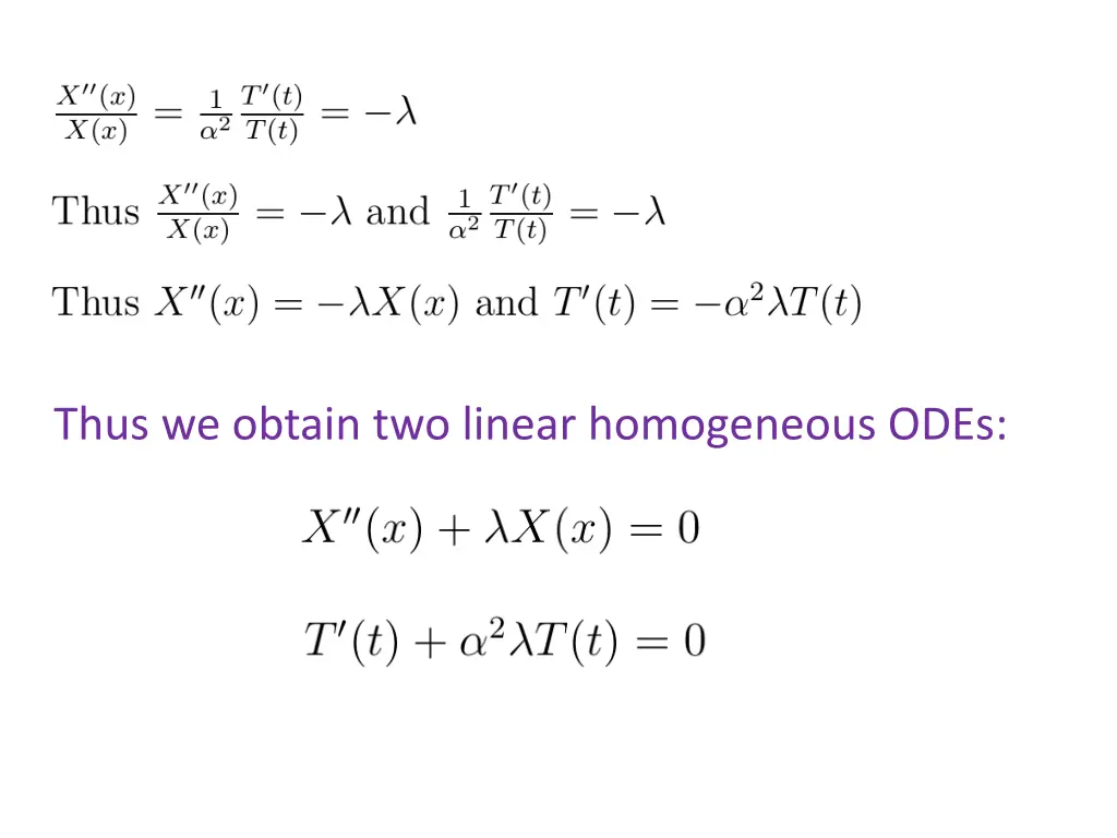 thus we obtain two linear homogeneous odes 1