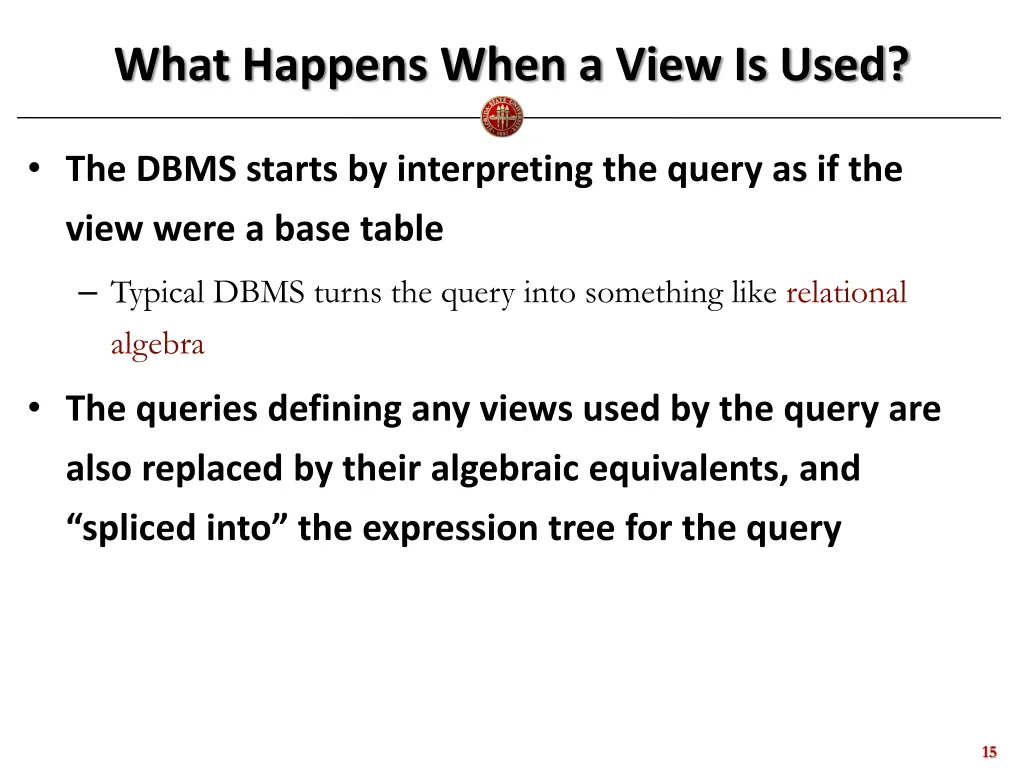 what happens when a view is used