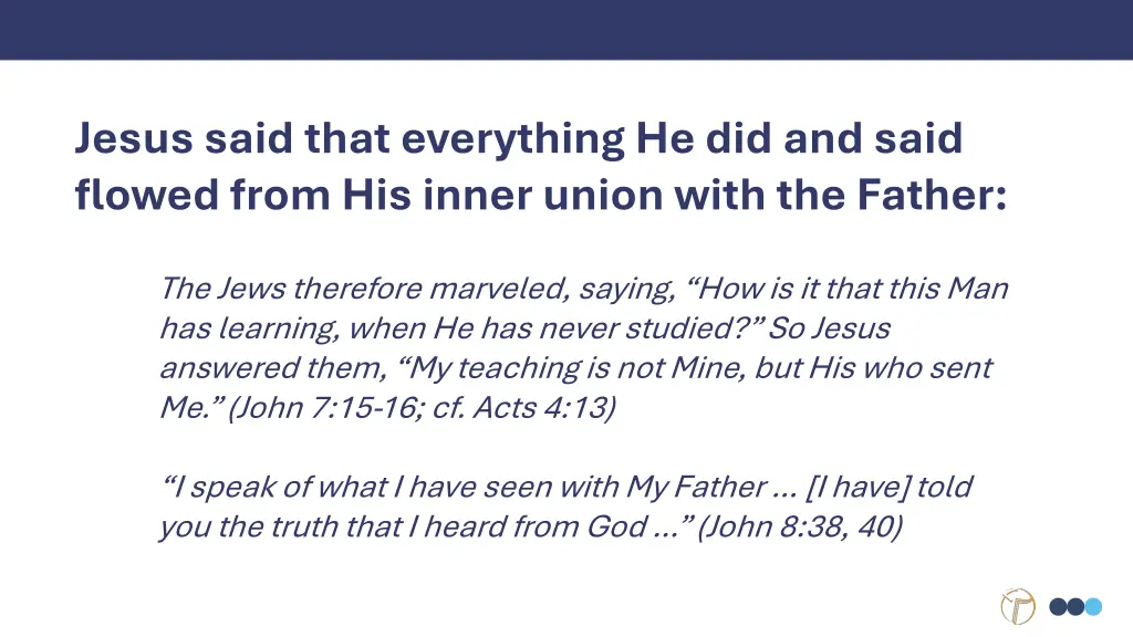 jesus said that everything he did and said flowed