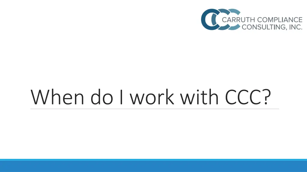 when do i work with ccc