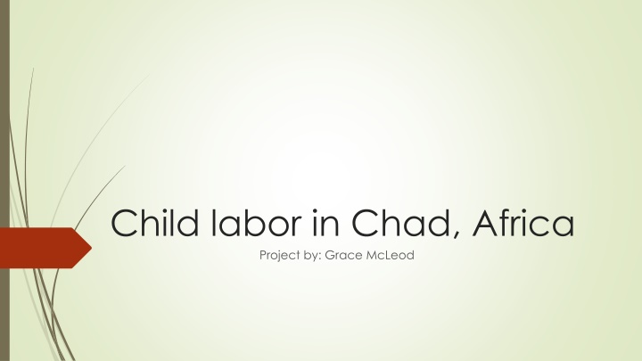 child labor in chad africa project by grace mcleod