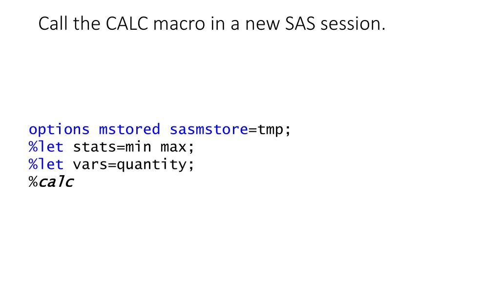 call the calc macro in a new sas session
