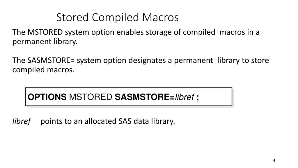 stored compiled macros the mstored system option