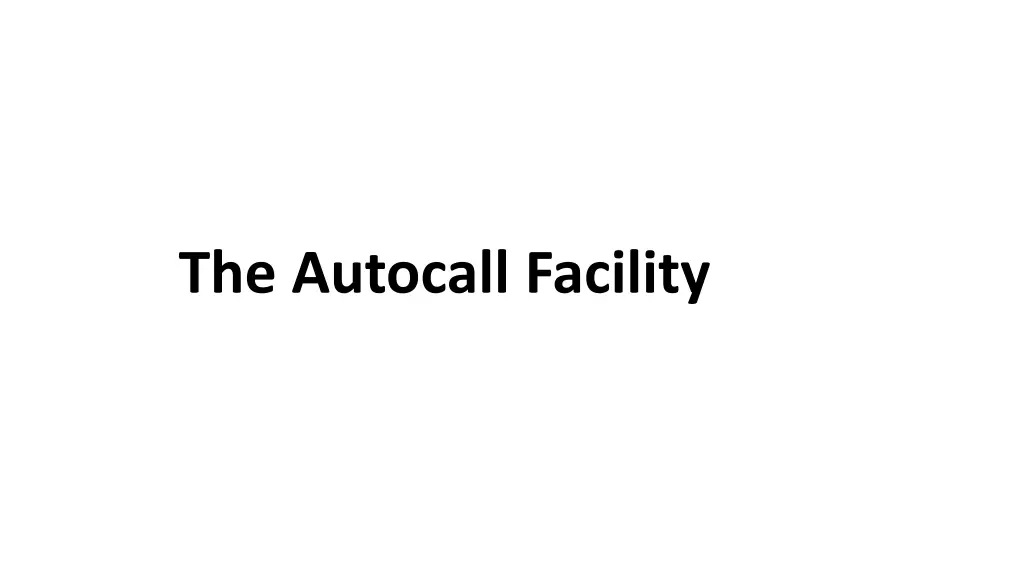 the autocall facility