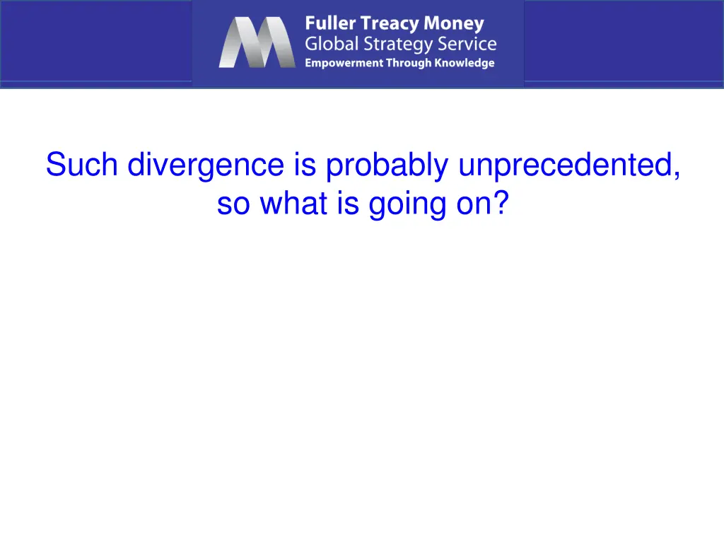 such divergence is probably unprecedented so what