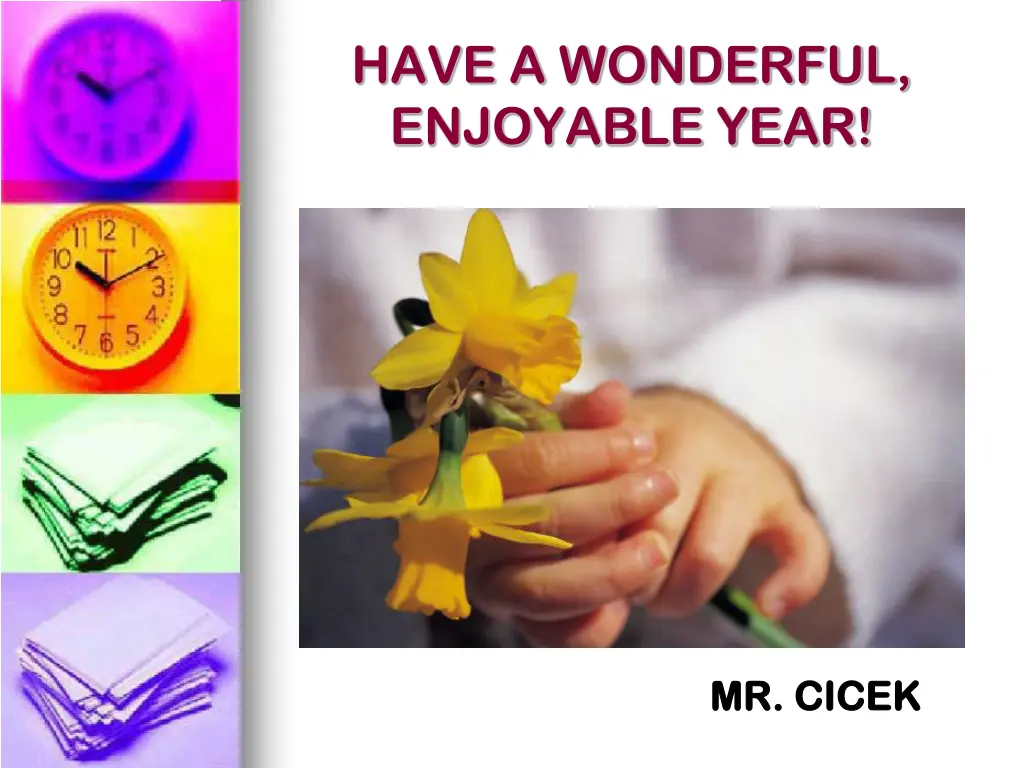 have a wonderful enjoyable year