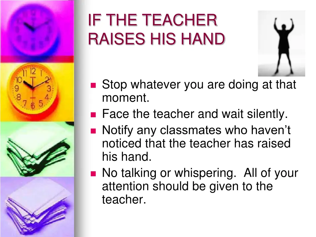 if the teacher raises his hand