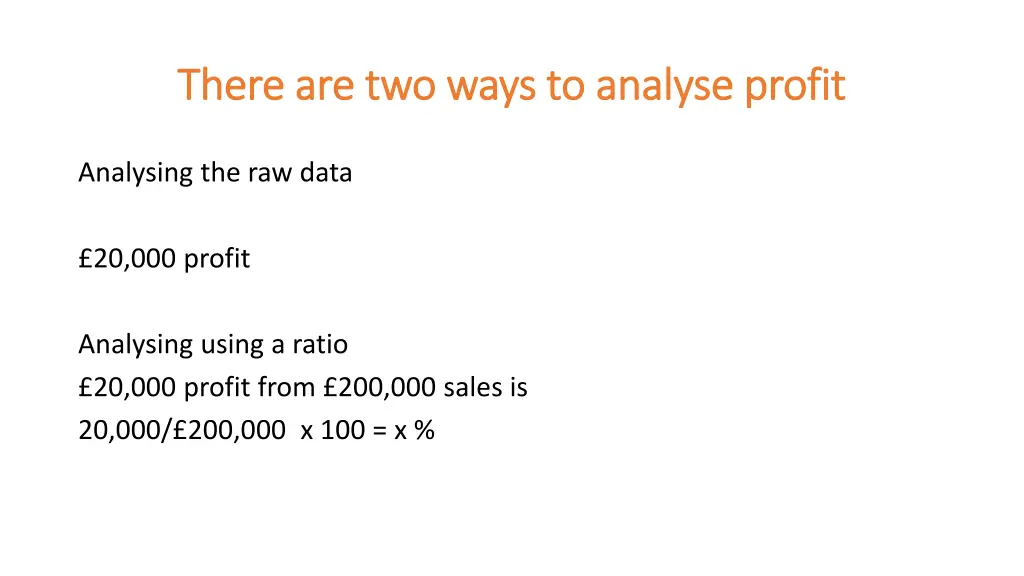 there are two ways to analyse profit there