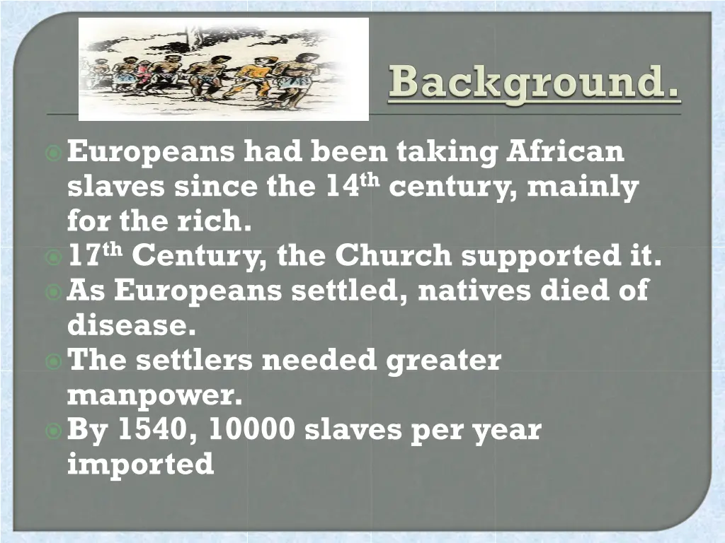europeans had been taking african slaves since
