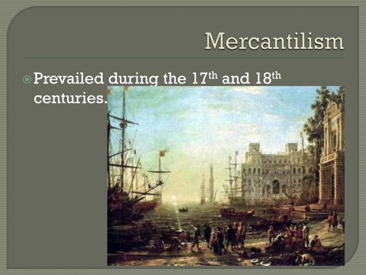 prevailed during the 17 th and 18 th centuries
