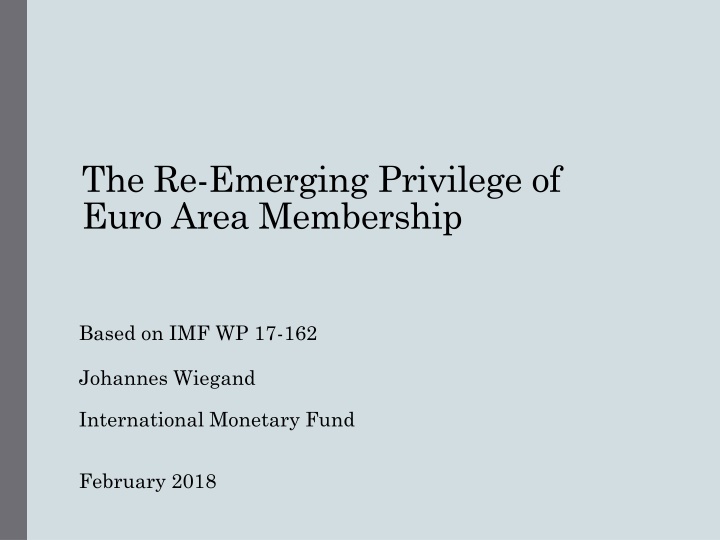 the re emerging privilege of euro area membership