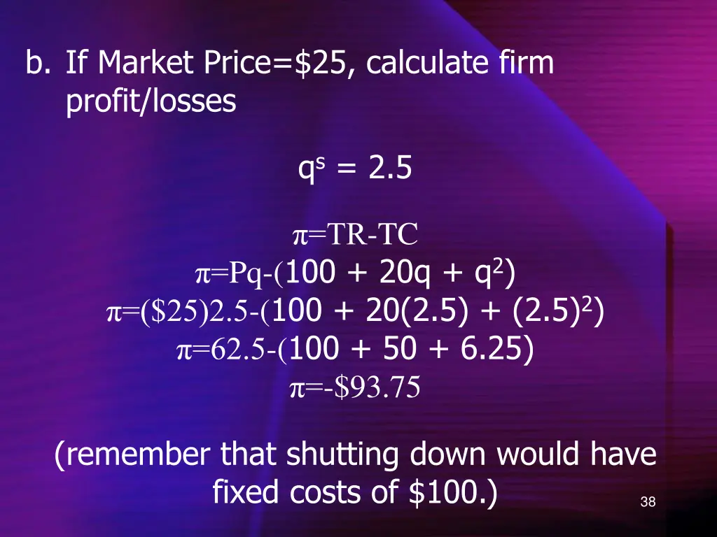 b if market price 25 calculate firm profit losses