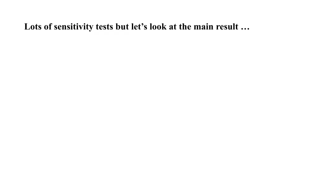 lots of sensitivity tests but let s look