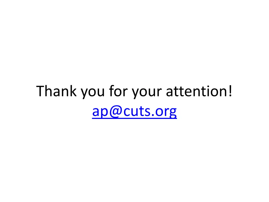 thank you for your attention ap@cuts org