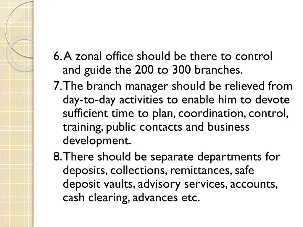 6 a zonal office should be there to control