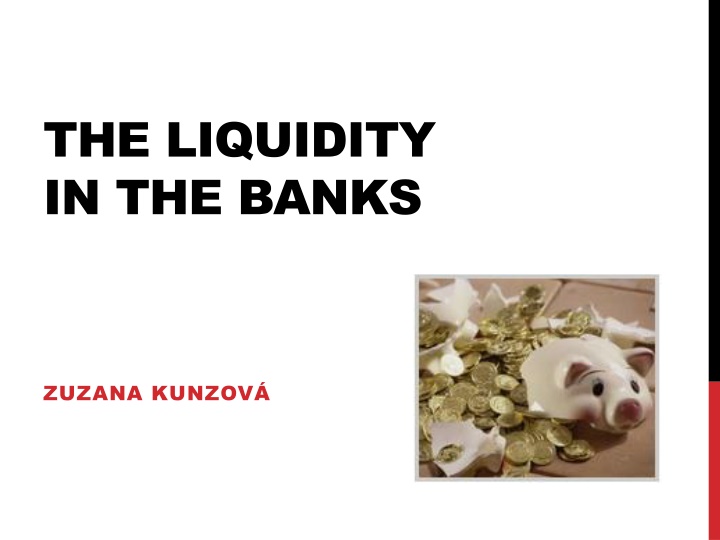 the liquidity in the banks