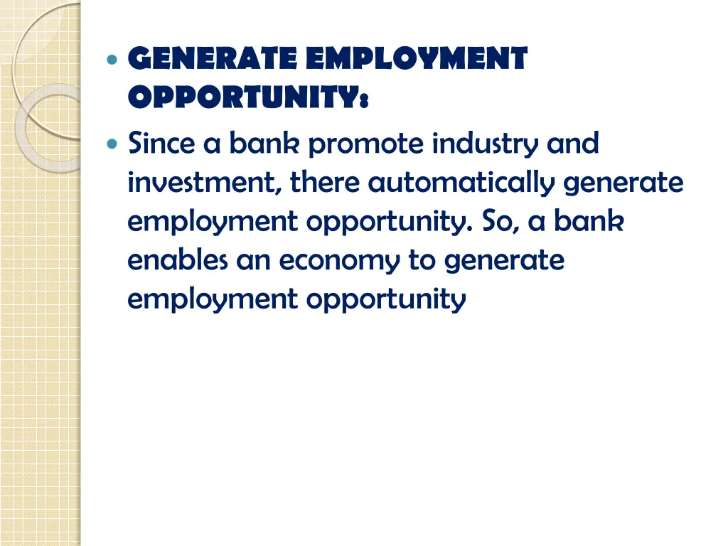 generate employment opportunity since a bank