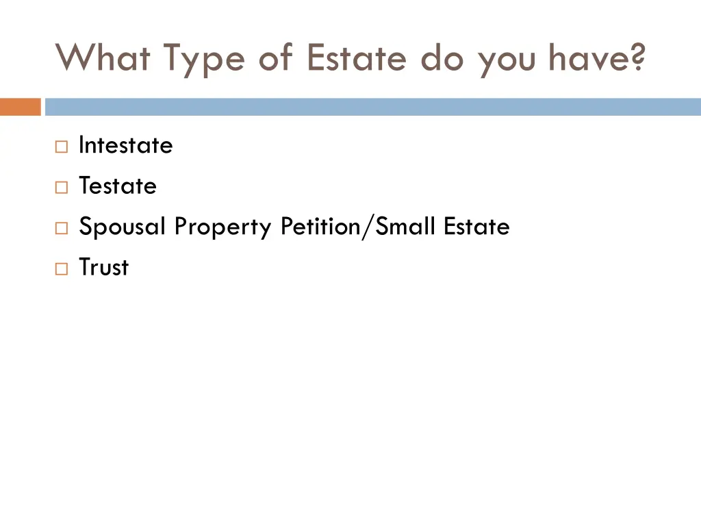what type of estate do you have