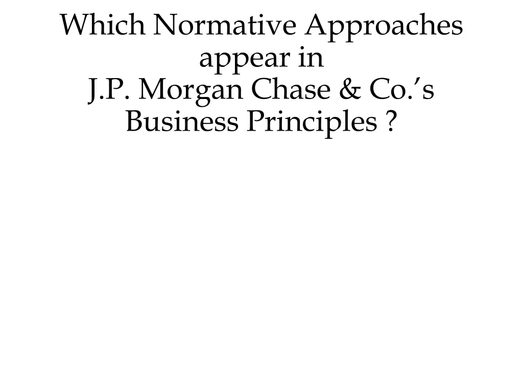 which normative approaches appear in j p morgan