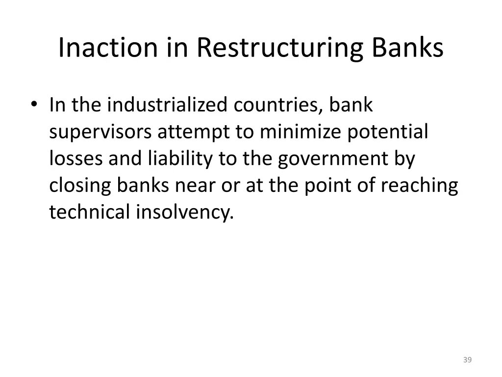 inaction in restructuring banks