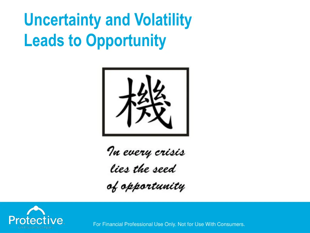 uncertainty and volatility leads to opportunity