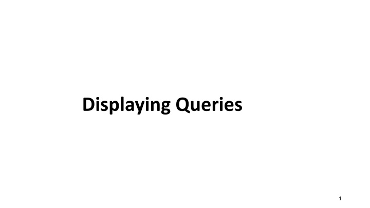 displaying queries