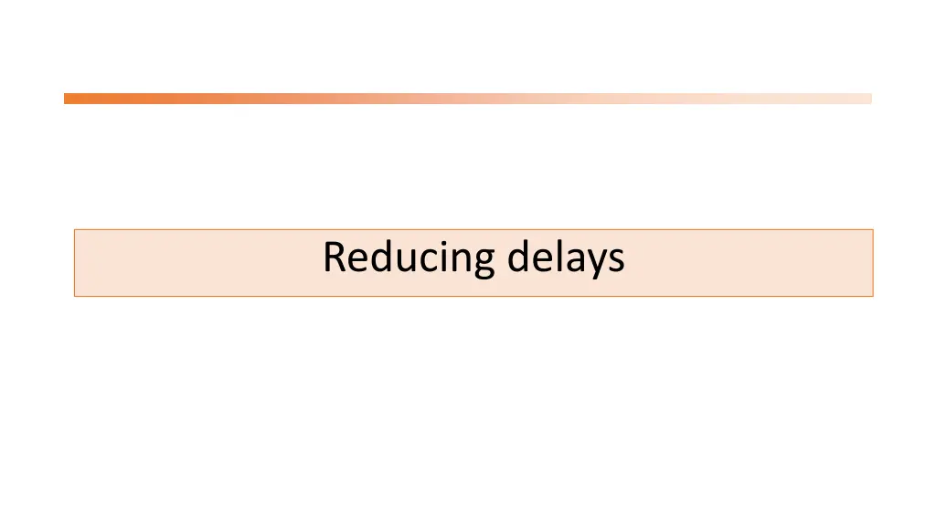 reducing delays