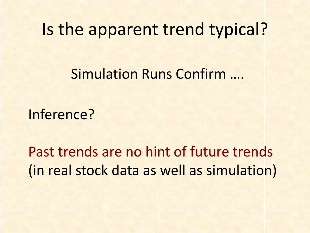 is the apparent trend typical