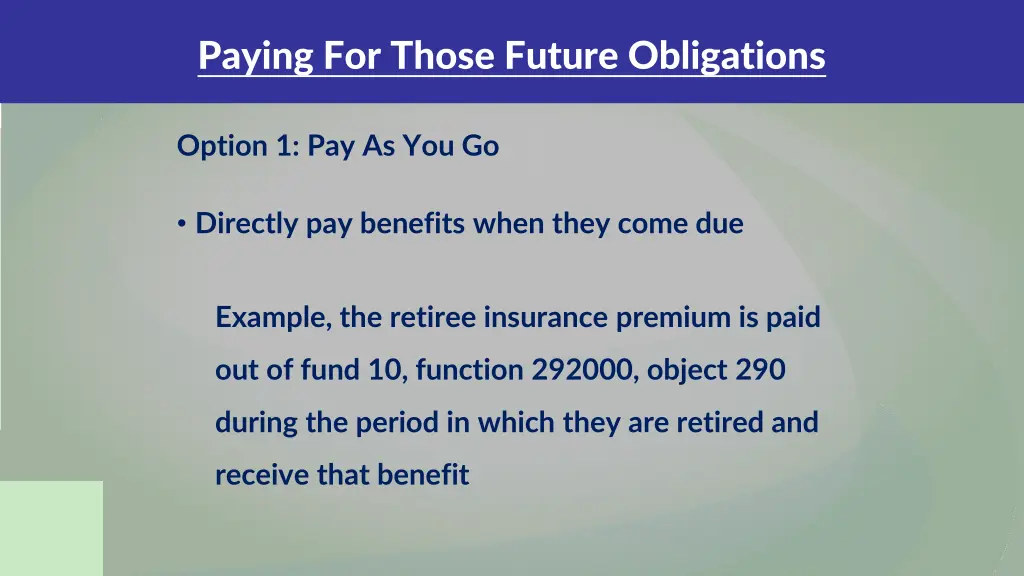 paying for those future obligations