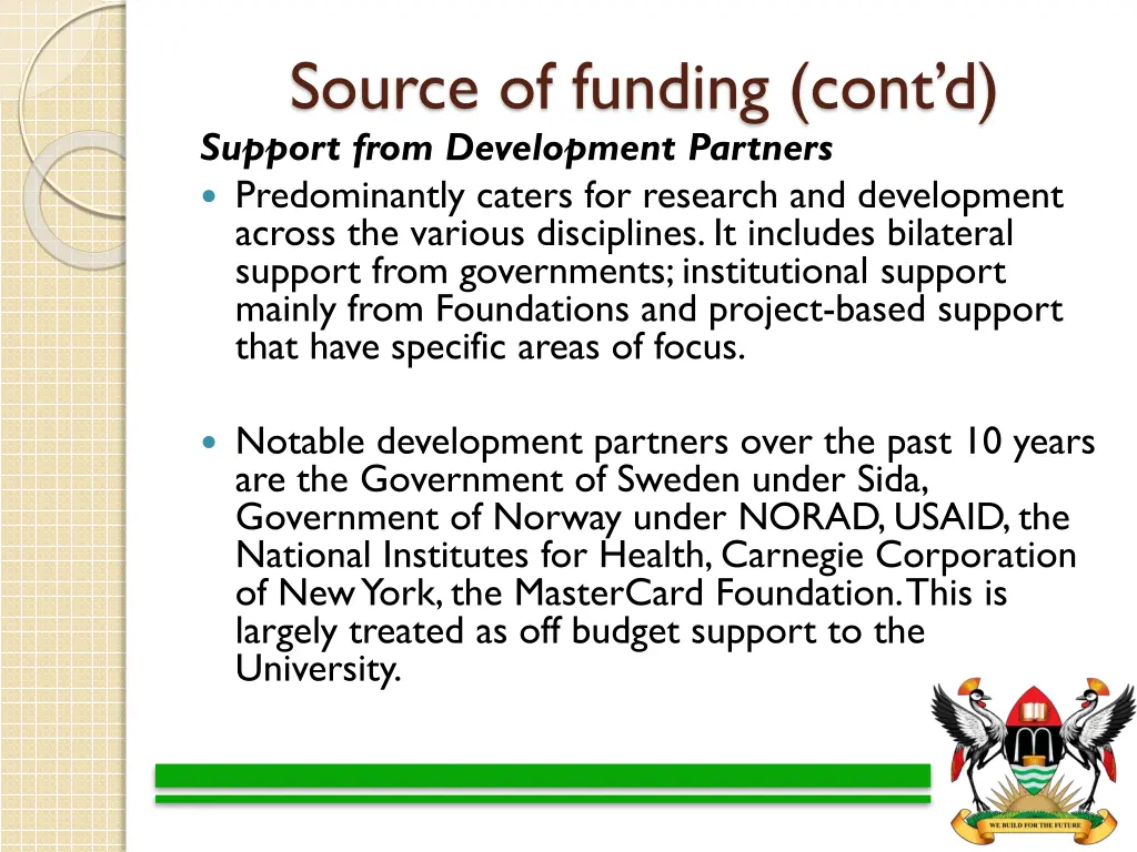 source of funding cont d support from development