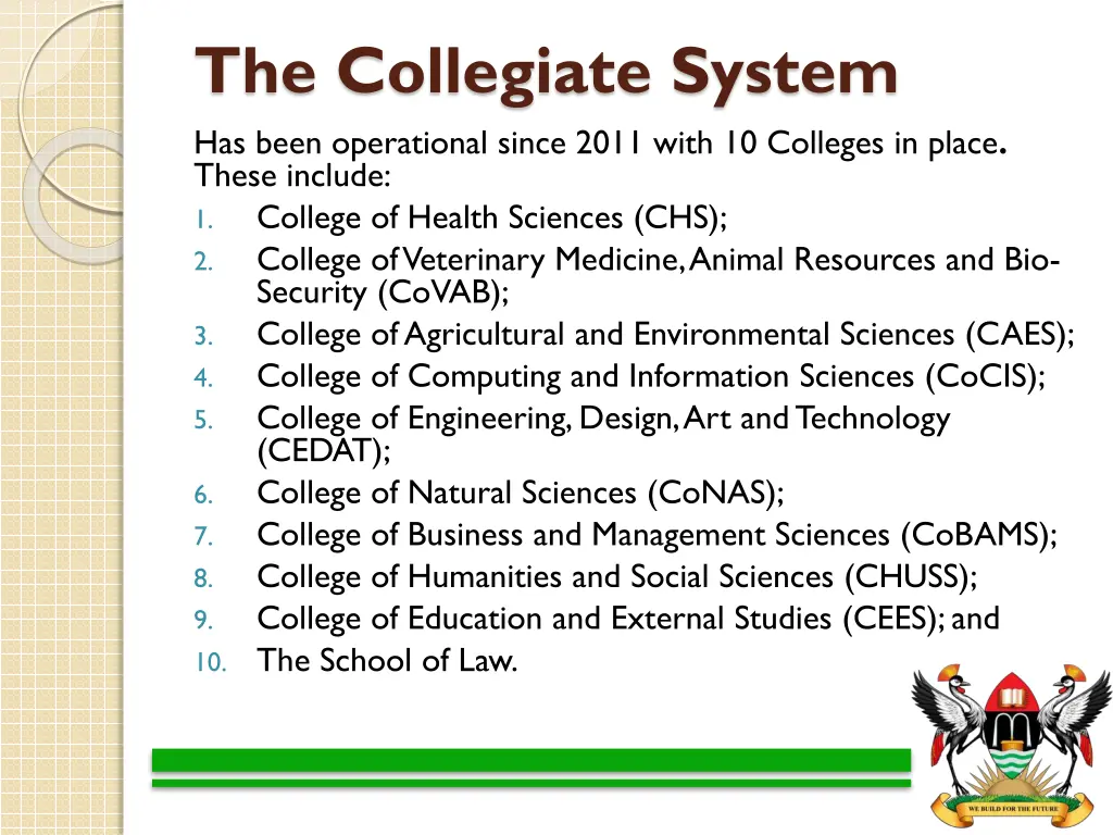 the collegiate system has been operational since