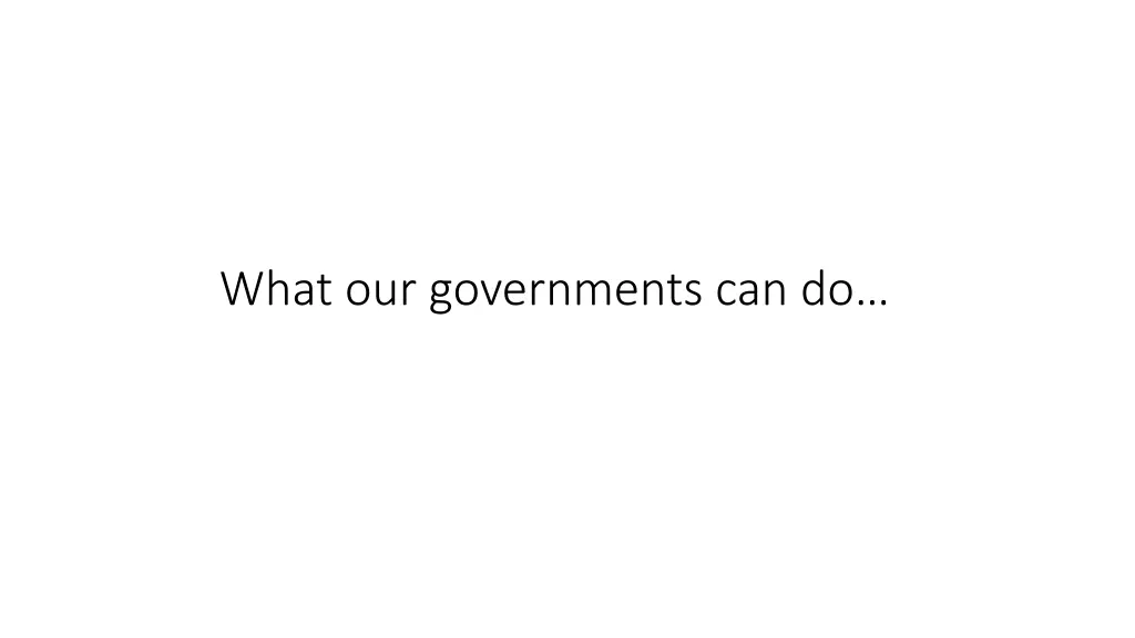 what our governments can do